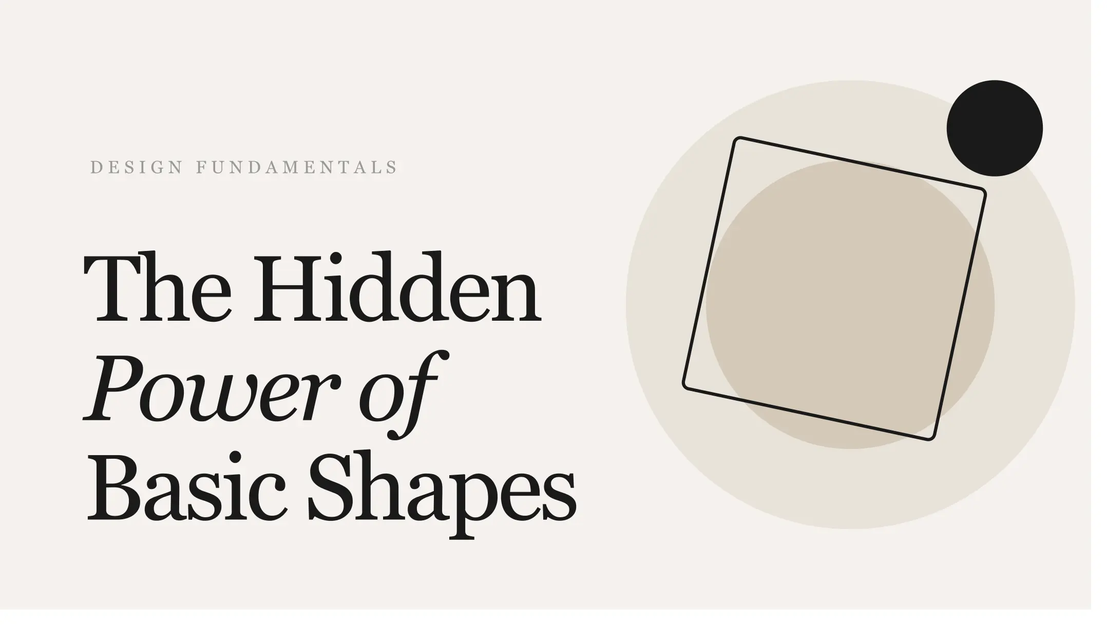 Design Fundamentals: The Hidden Power of Basic Shapes